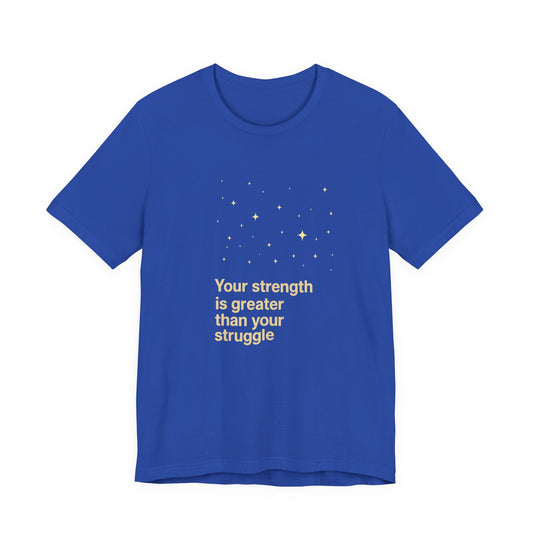 💛 Serenity - Your Strength Is Greater Tee