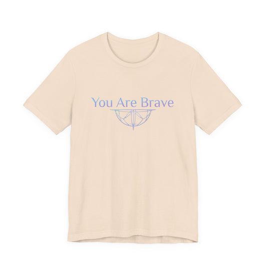 💛 You Are Brave – Strength & Serenity Affirmation Tee