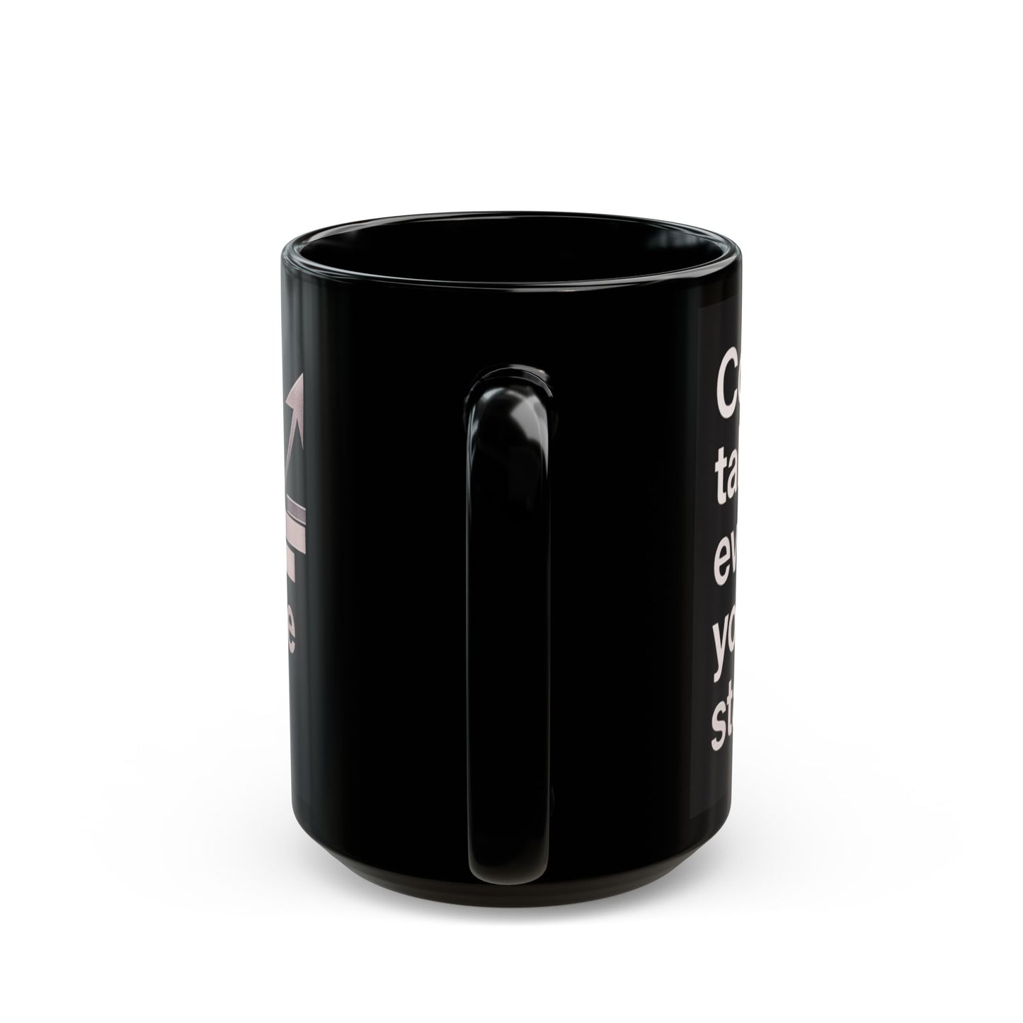 Black Mug Collection Courage Is Taking That First Step Mug