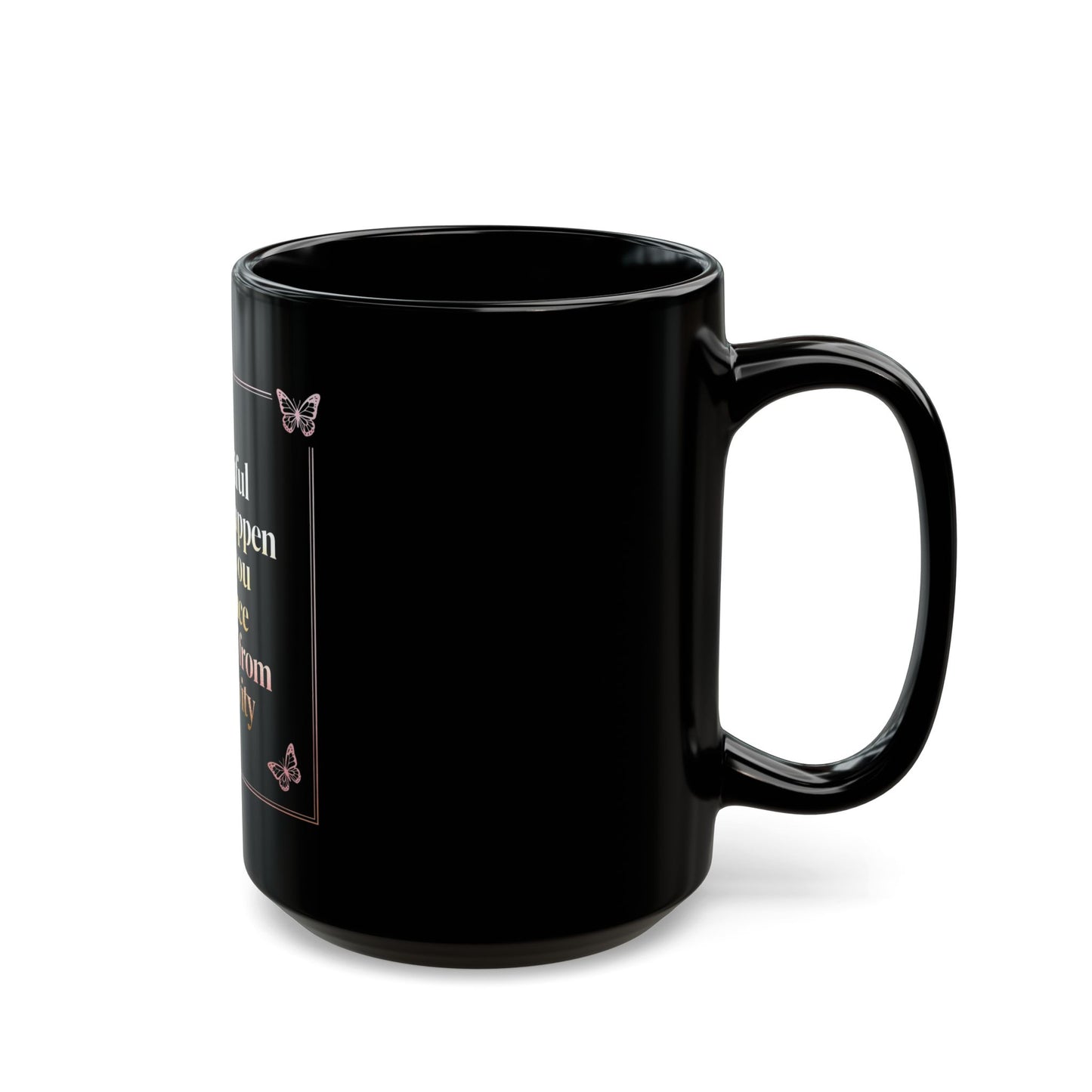 Black Mug Collection Beautiful Things Happen Mug