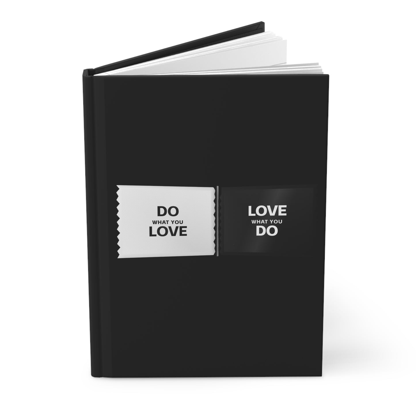 Black and White Do What You Love, Love What You Do Journal