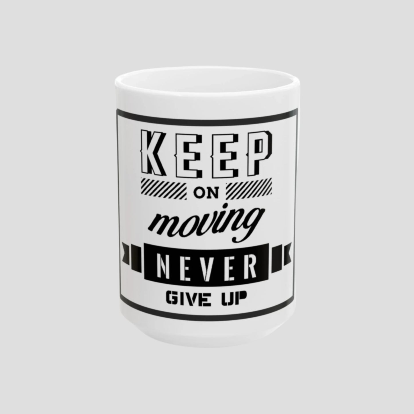 Inspirational Mug - Keep Going Never Give Up