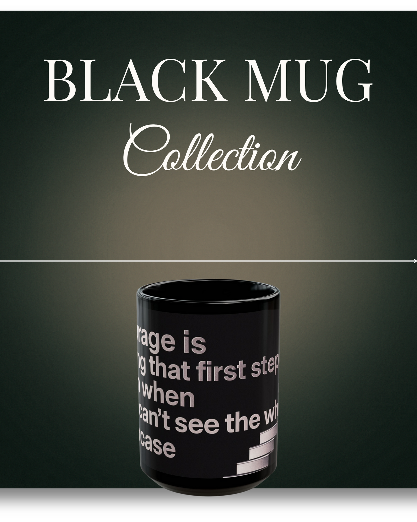 Black Mug Collection Courage Is Taking That First Step Mug