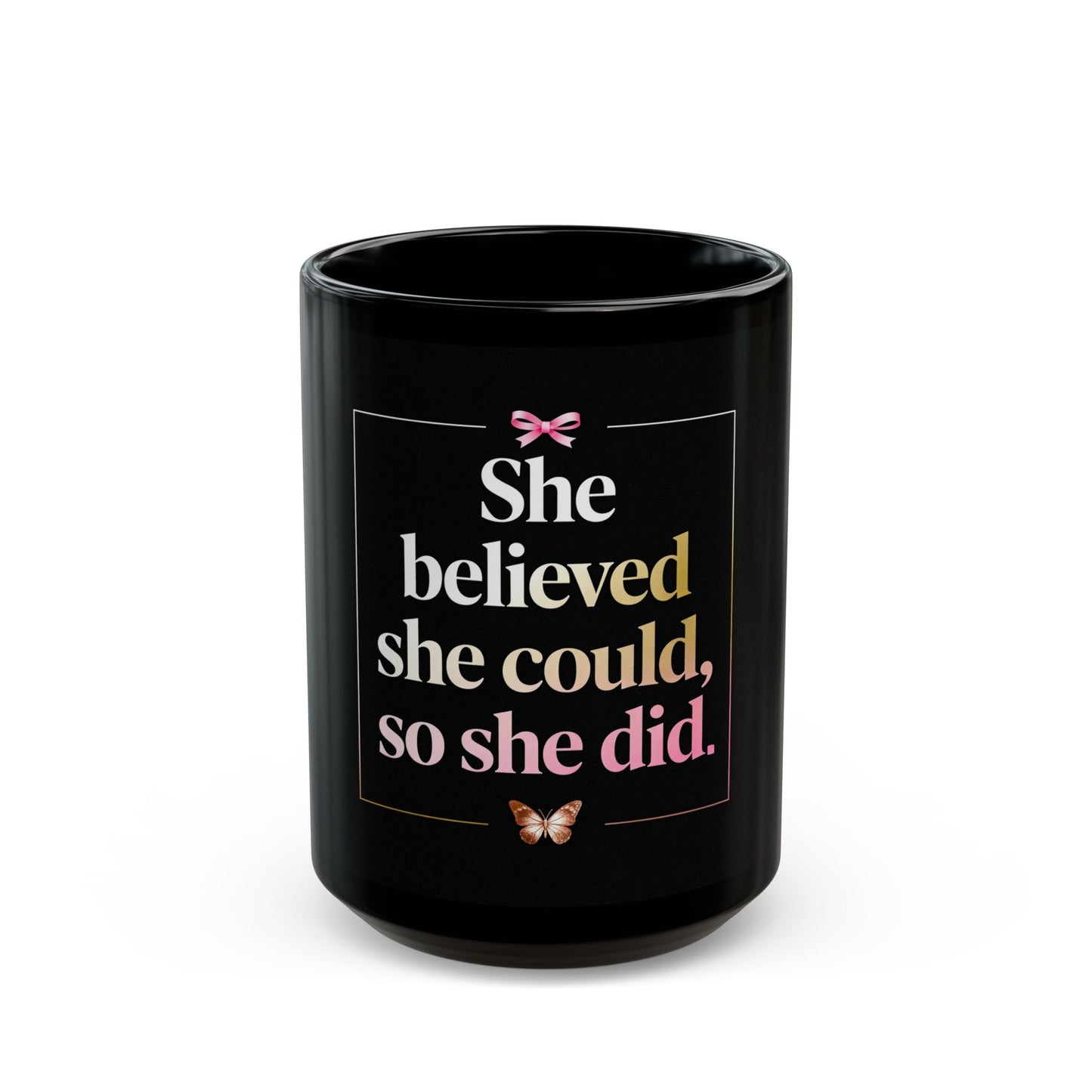 Black Mug Collection She Believed She Could, So She Did Mug