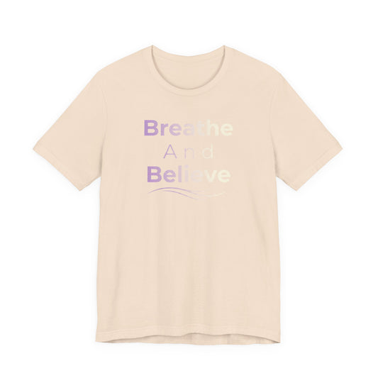 💛 Breathe and Believe – Strength & Serenity Affirmation Tee