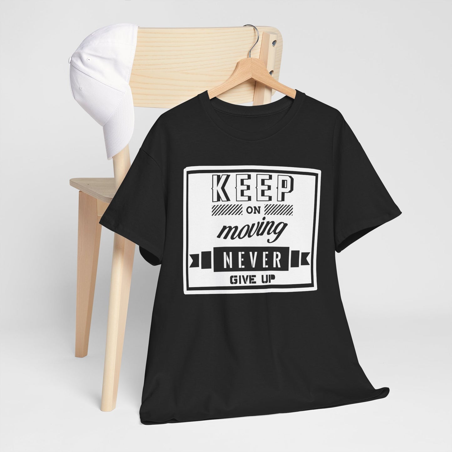 Keep On Moving Never Give Up Motivational Tee