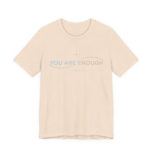 💛 You Are Enough – Strength & Serenity Affirmation Tee