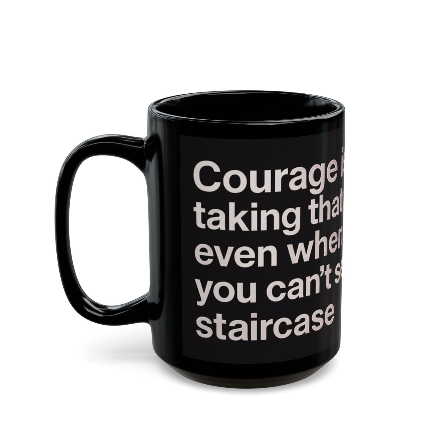 Black Mug Collection Courage Is Taking That First Step Mug