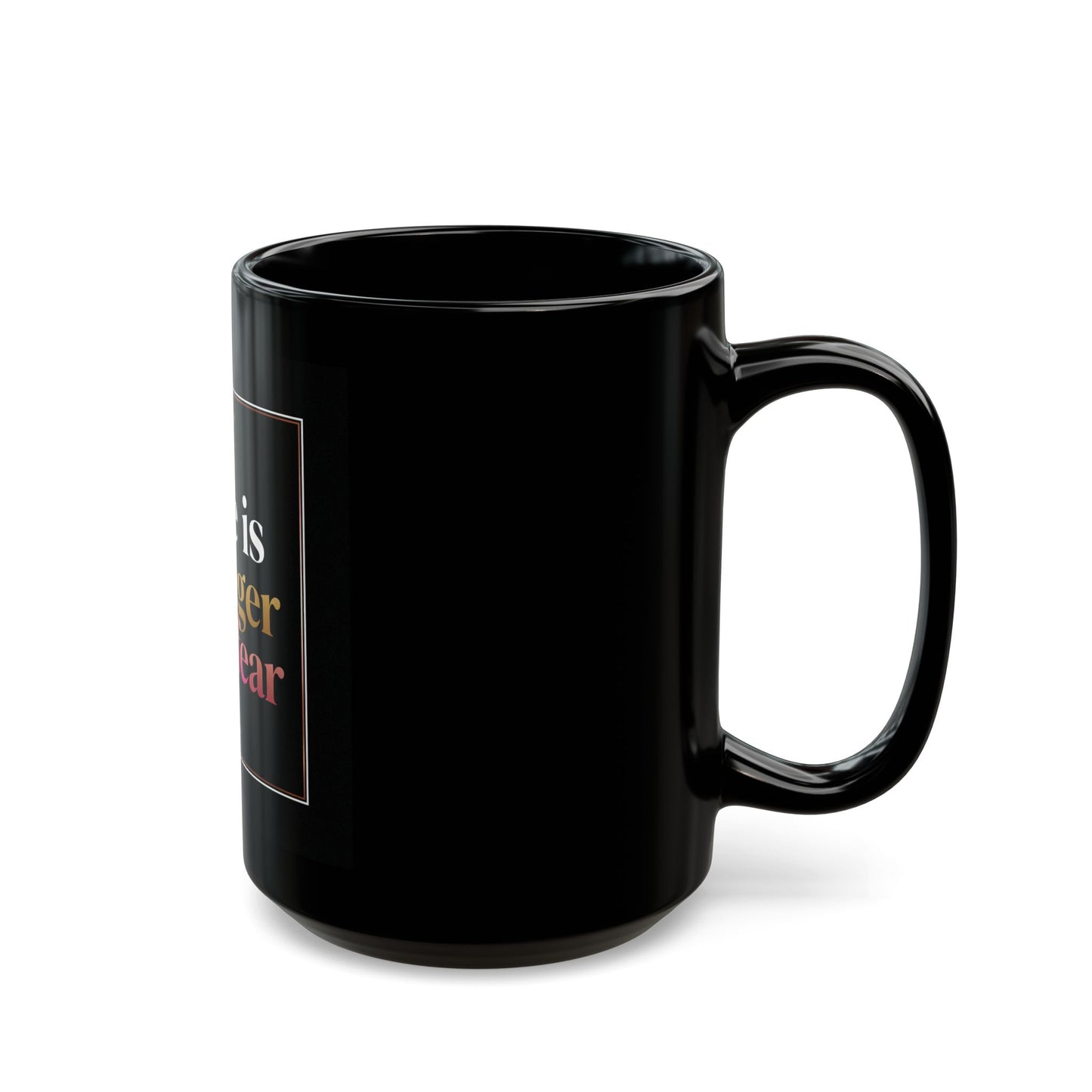 Black Mug Collection Hope Is Stronger Than Fear Mug