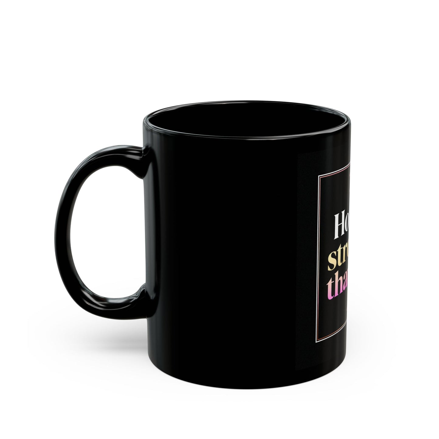 Black Mug Collection Hope Is Stronger Than Fear Mug