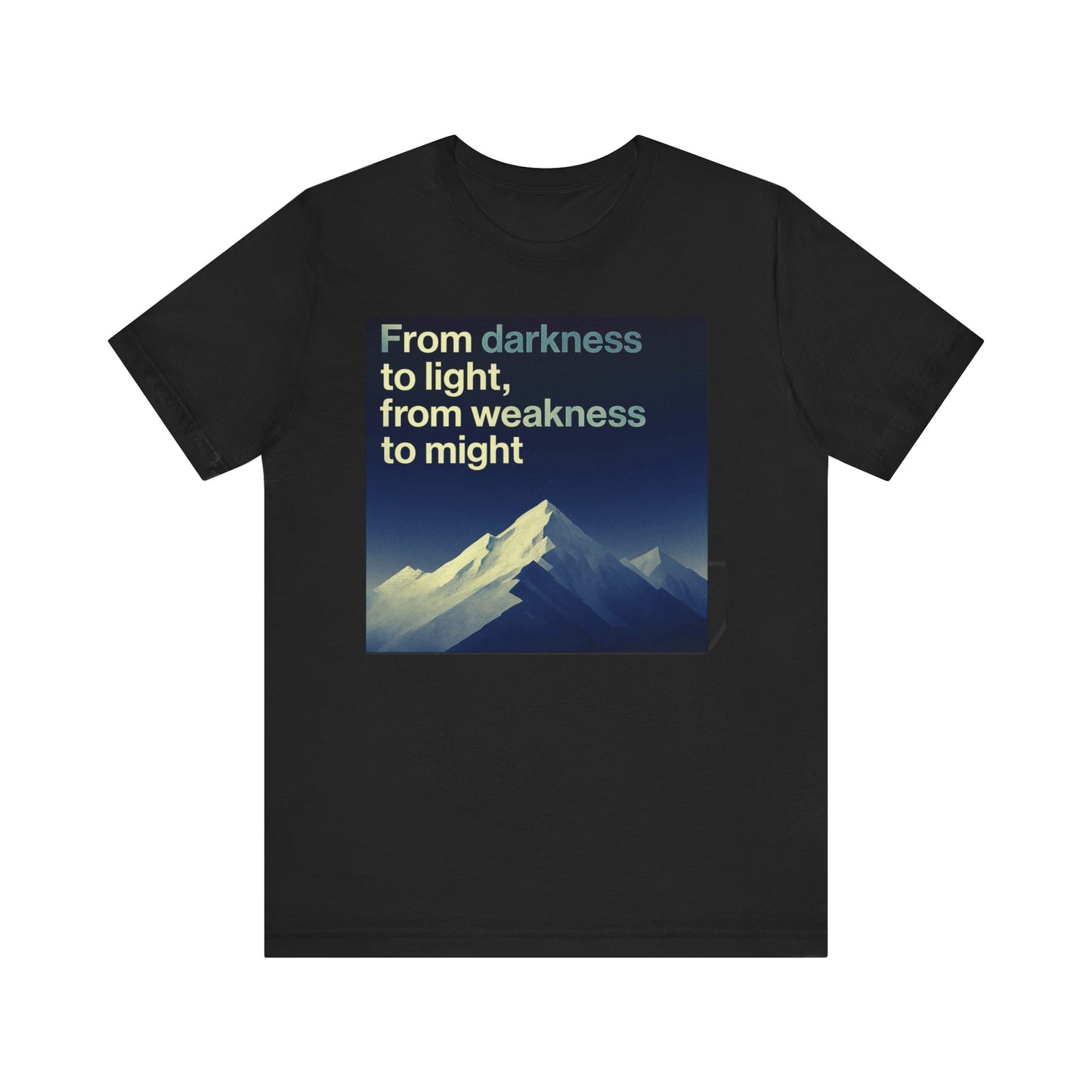 StrengthAndSerentiy_FomDarkenessToLight_Tee_01.png