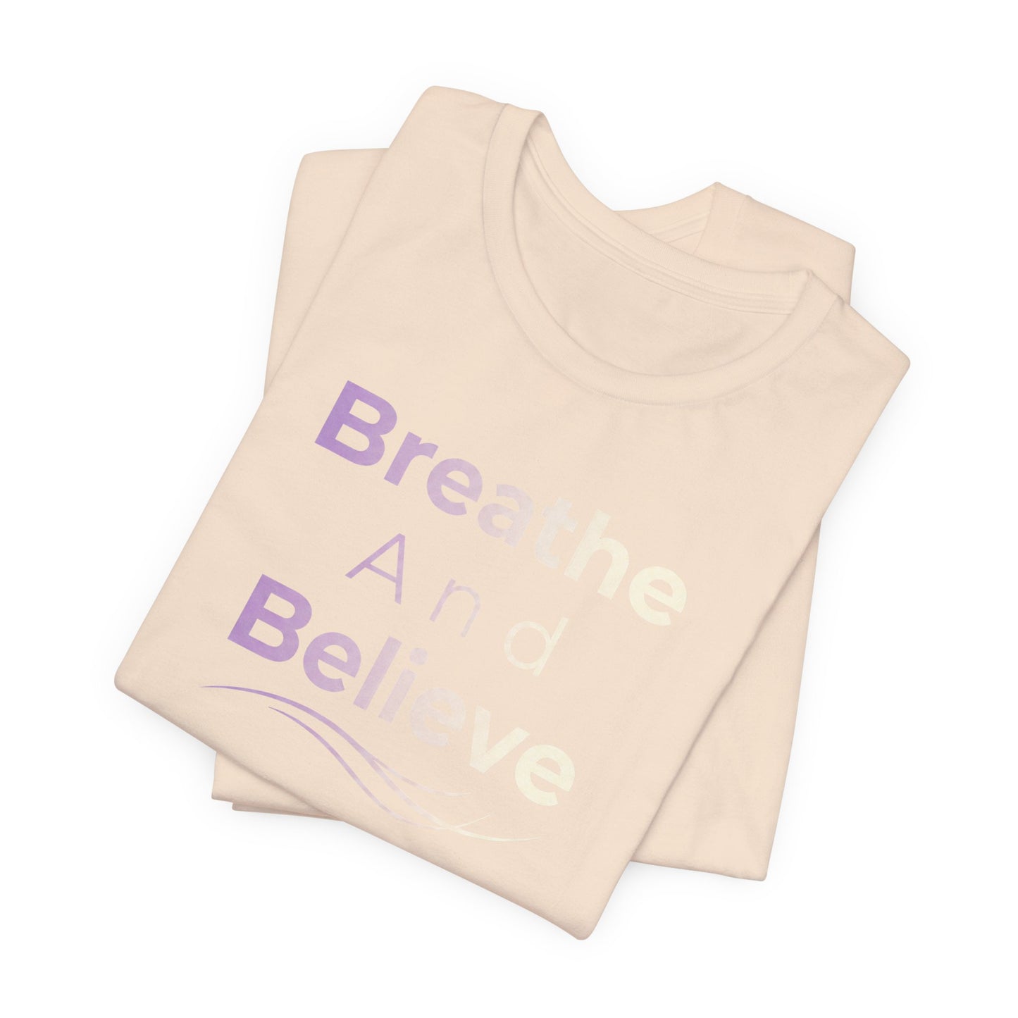 💛 Breathe and Believe – Strength & Serenity Affirmation Tee