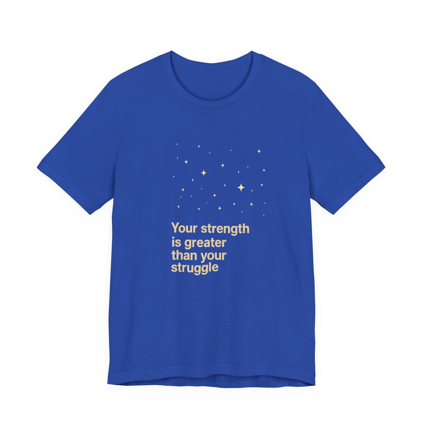 💛 Serenity - Your Strength Is Greater Tee