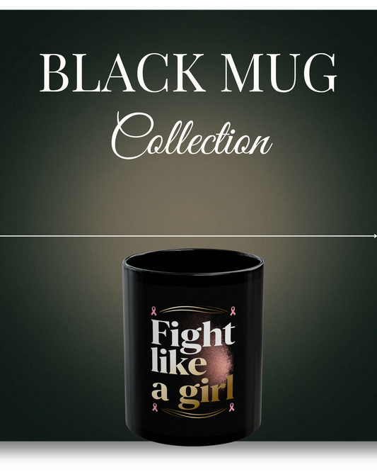 Black Mug Collection Fight Like a Girl Mug