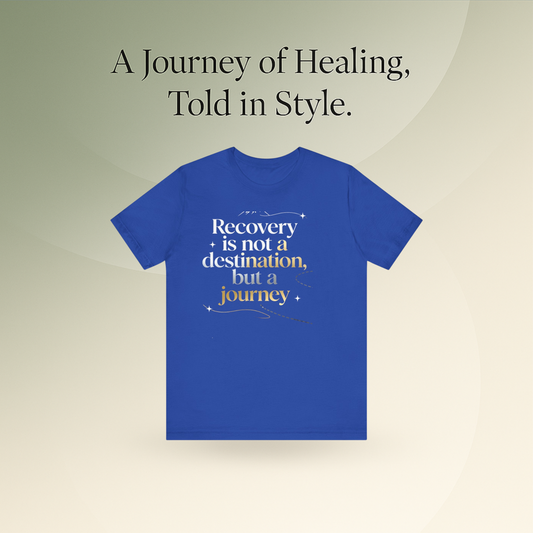 💛 Serenity-Recovery Is Not a Destination Tee