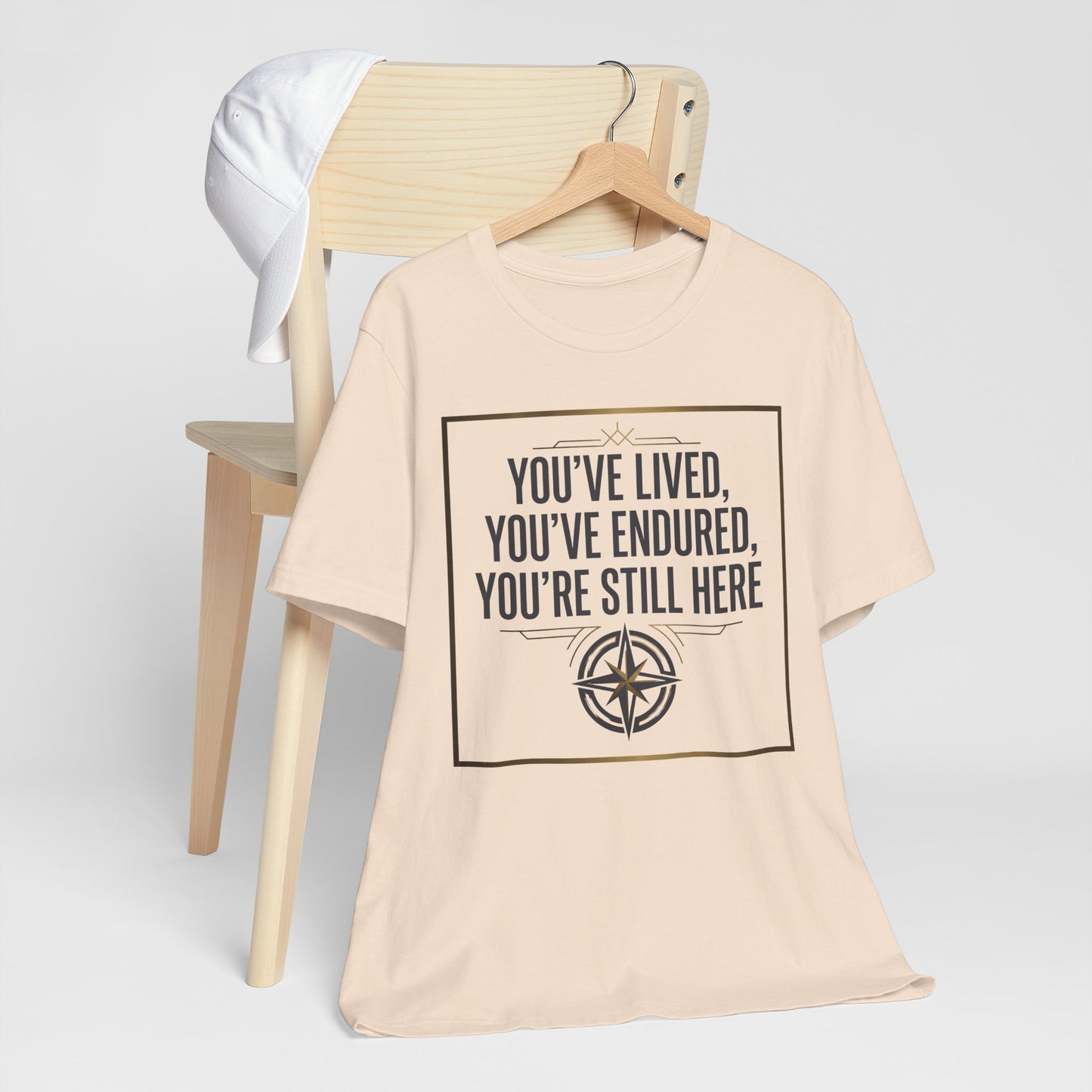 Inspirational Compass Tee — "You've Lived, You've Endured, You're Still Here" Motivational T-Shirt