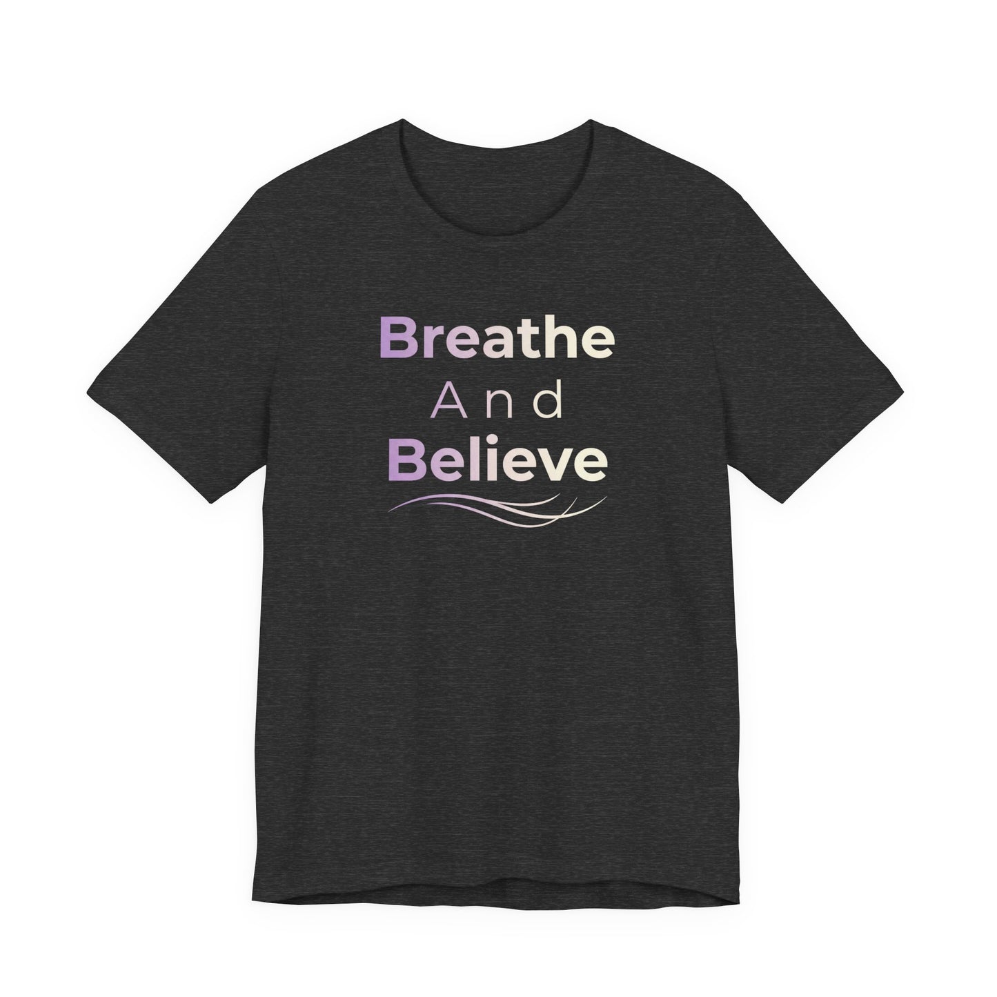 💛 Breathe and Believe – Strength & Serenity Affirmation Tee