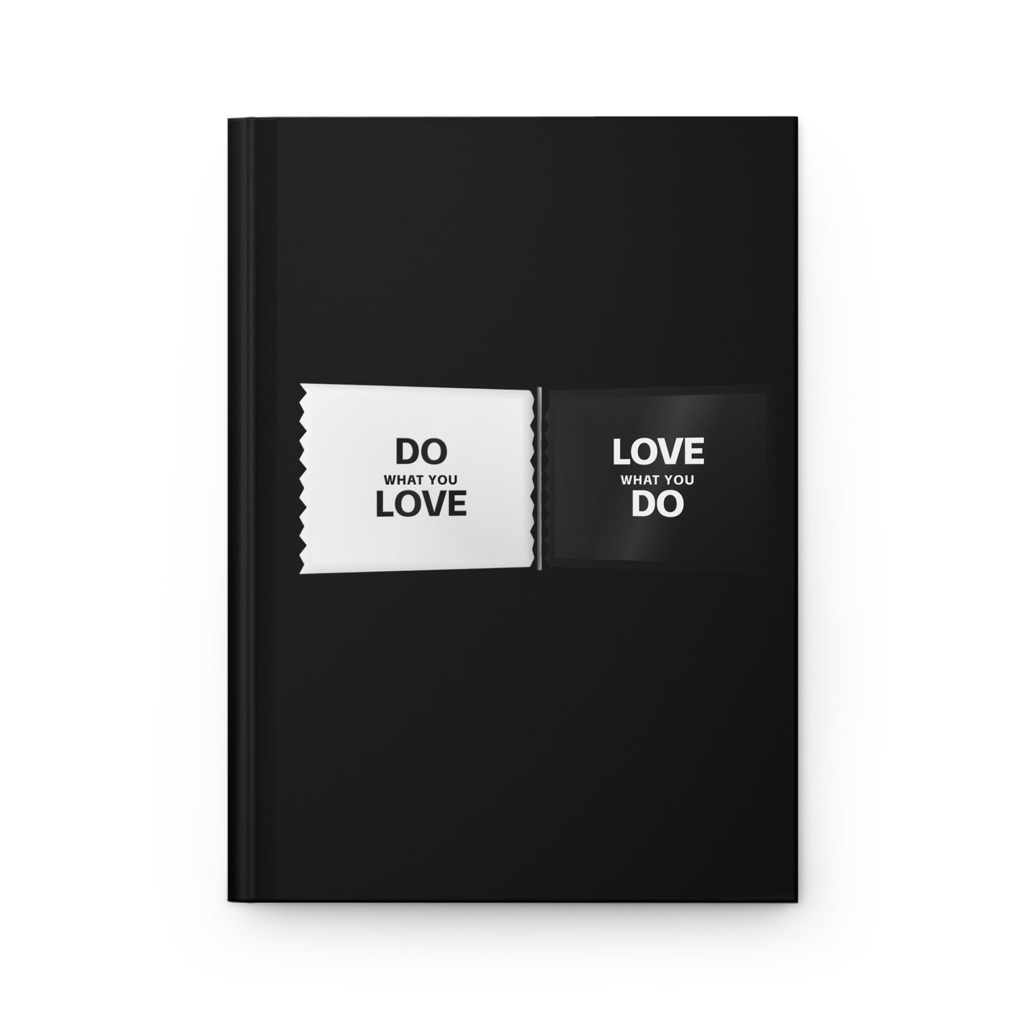 Black and White Do What You Love, Love What You Do Journal