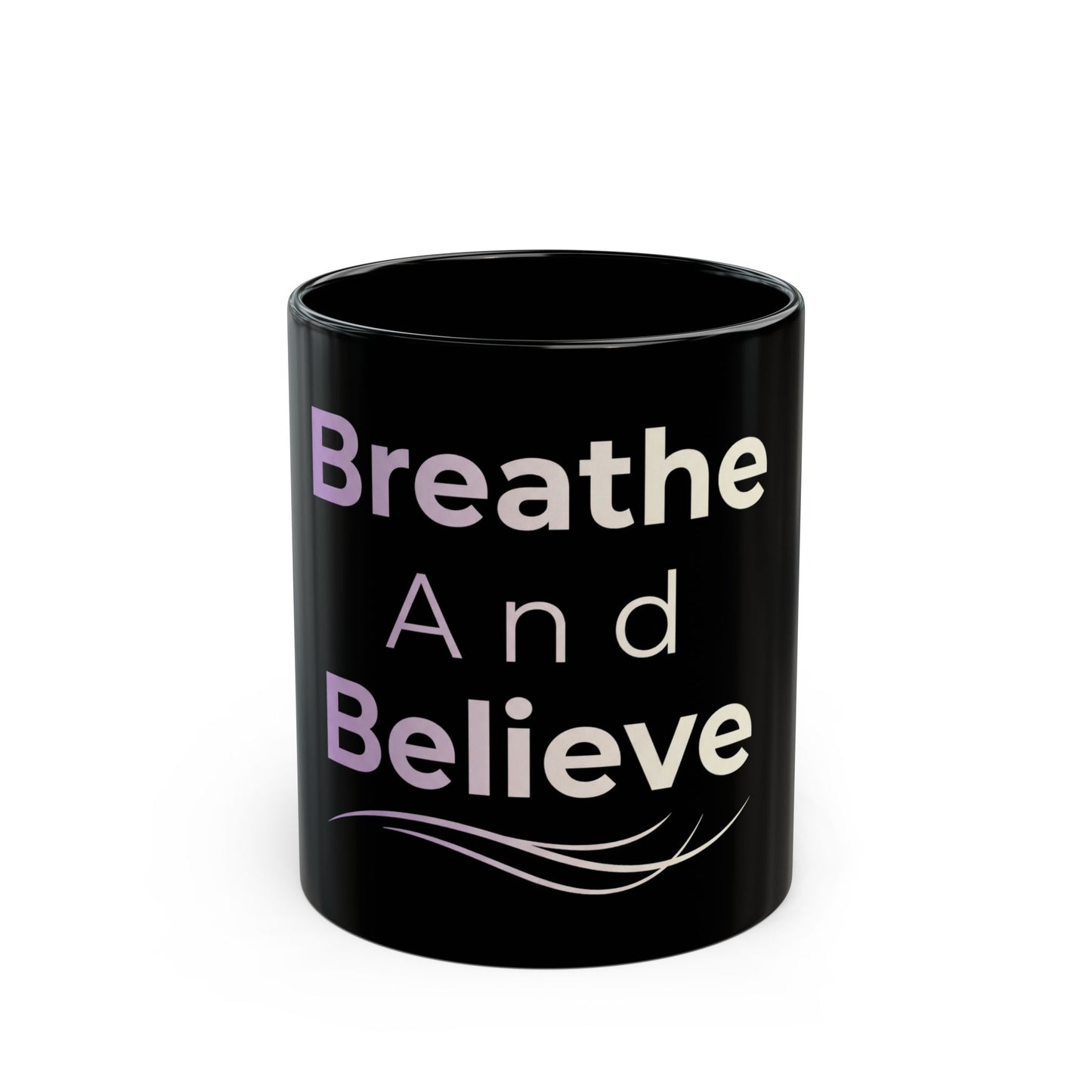 💛 Breathe and Believe – Strength & Serenity Affirmation Mug