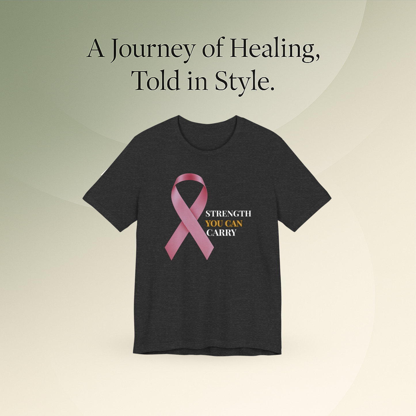 🌸 Ribbon of Strength - Strength You Can Carry -Tee