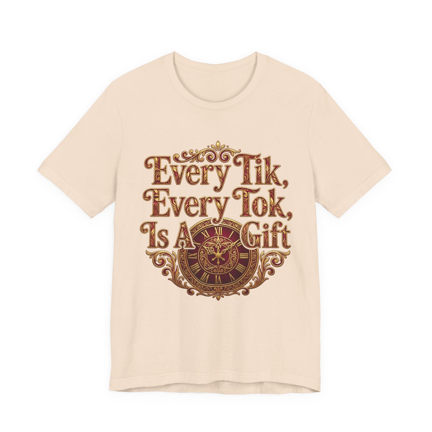 🌅 Every Tik, Every Tok Is a Gift – Inspirational Time & Gratitude Tee