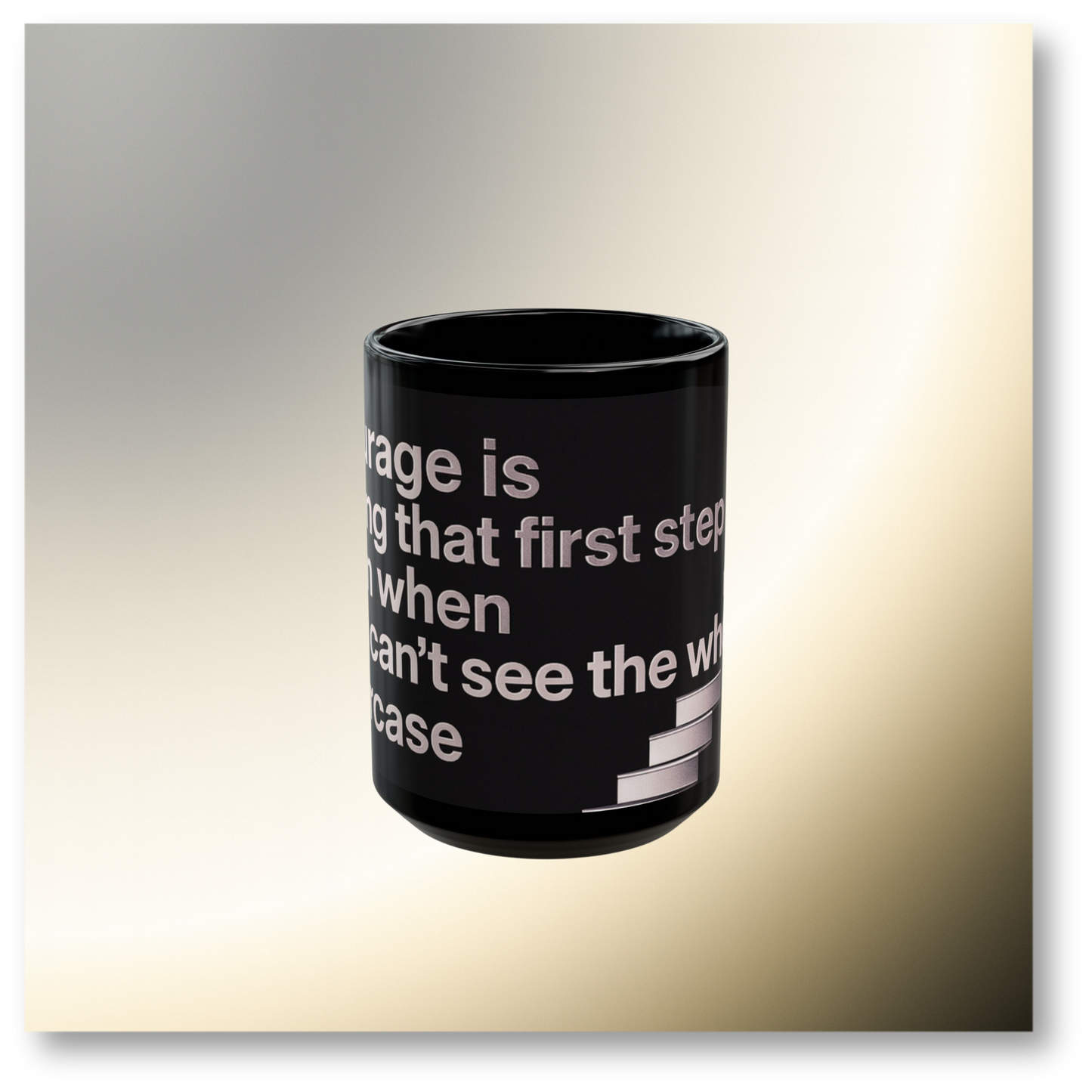 🌿 Black - Courage Is Taking That First Step Mug