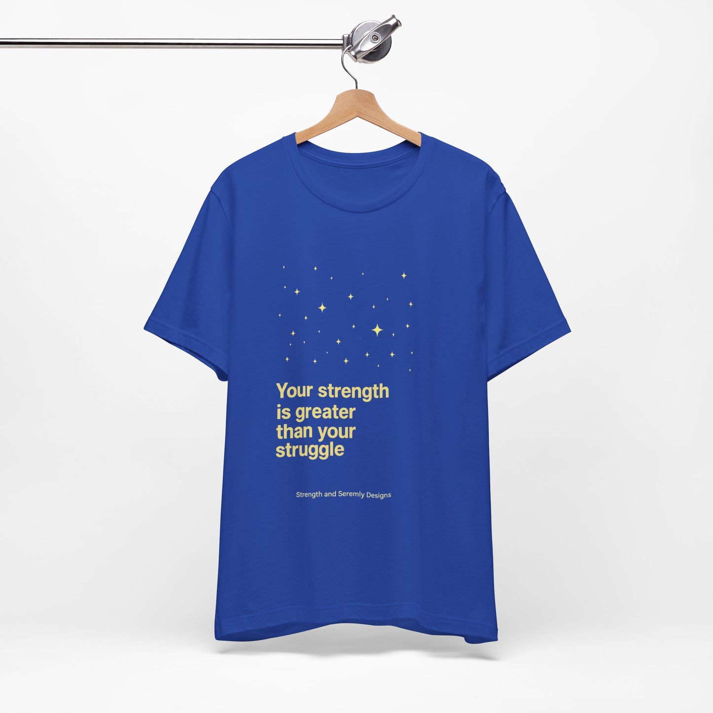Strength and Serenity Your Strength Is Greater Tee