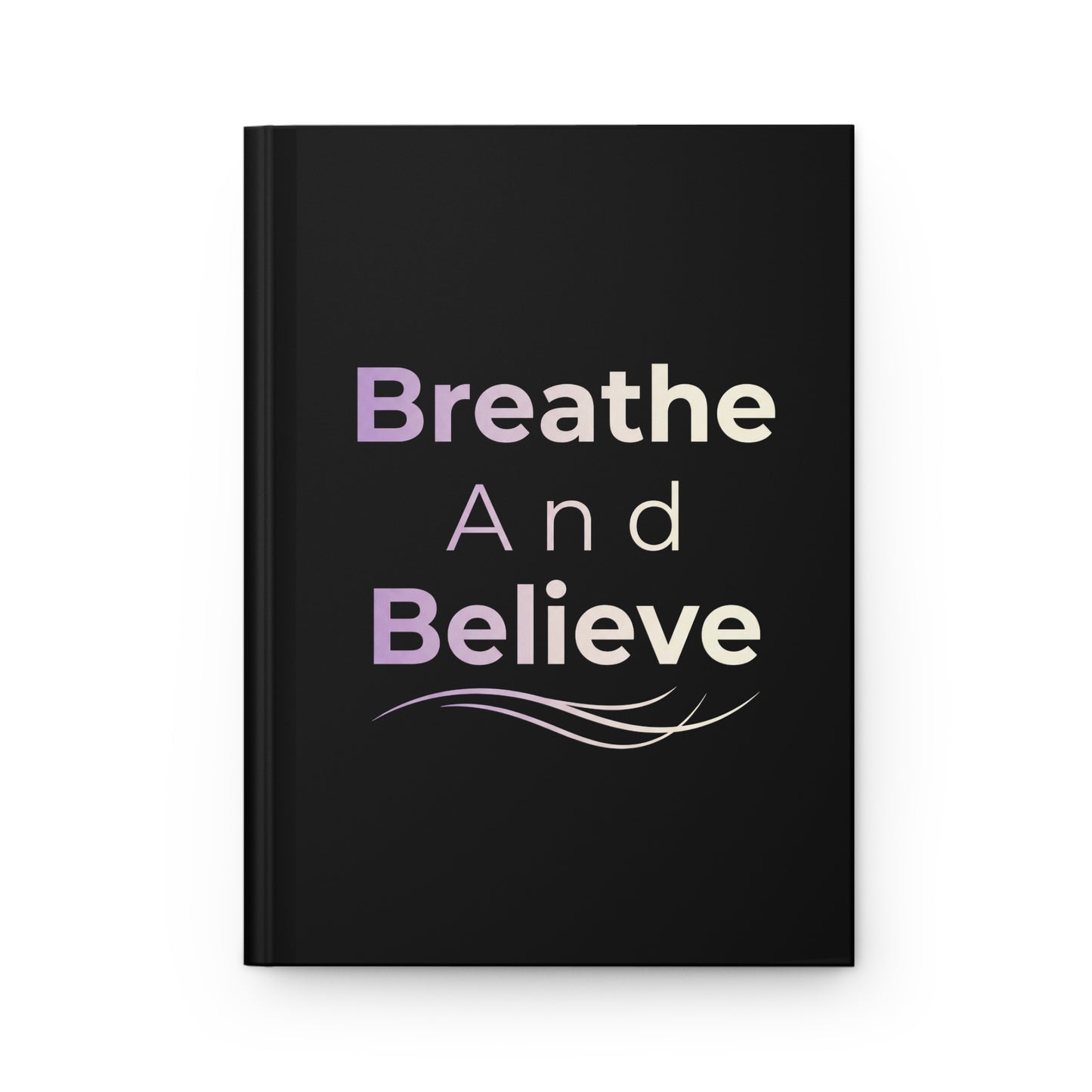 💛 Breathe and Believe – Reflection & Healing Journal