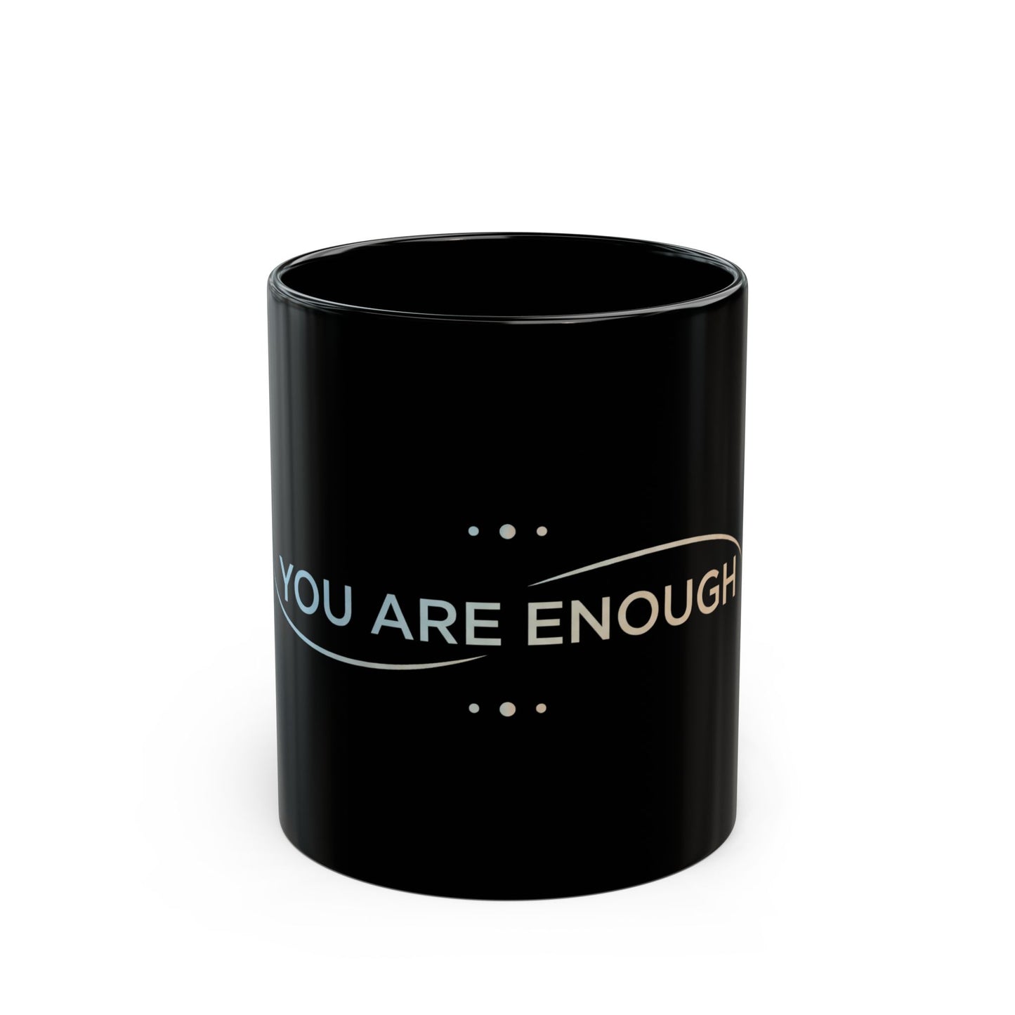 💛 You Are Enough – Strength & Serenity Affirmation Mug