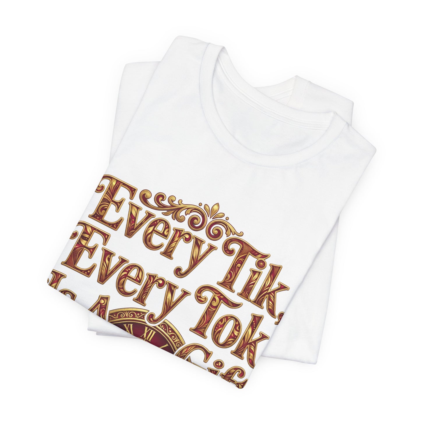 🌅 Every Tik, Every Tok Is a Gift – Inspirational Time & Gratitude Tee
