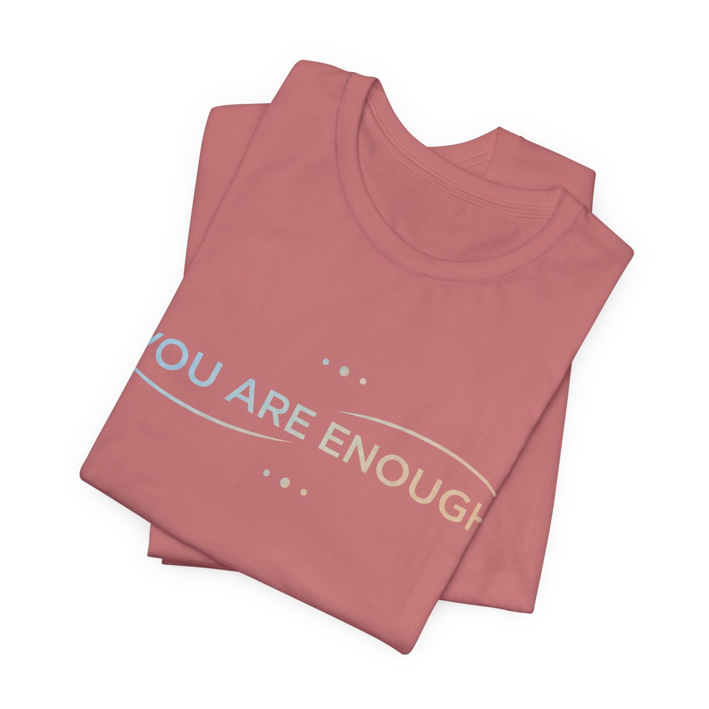 💛 You Are Enough – Strength & Serenity Affirmation Tee