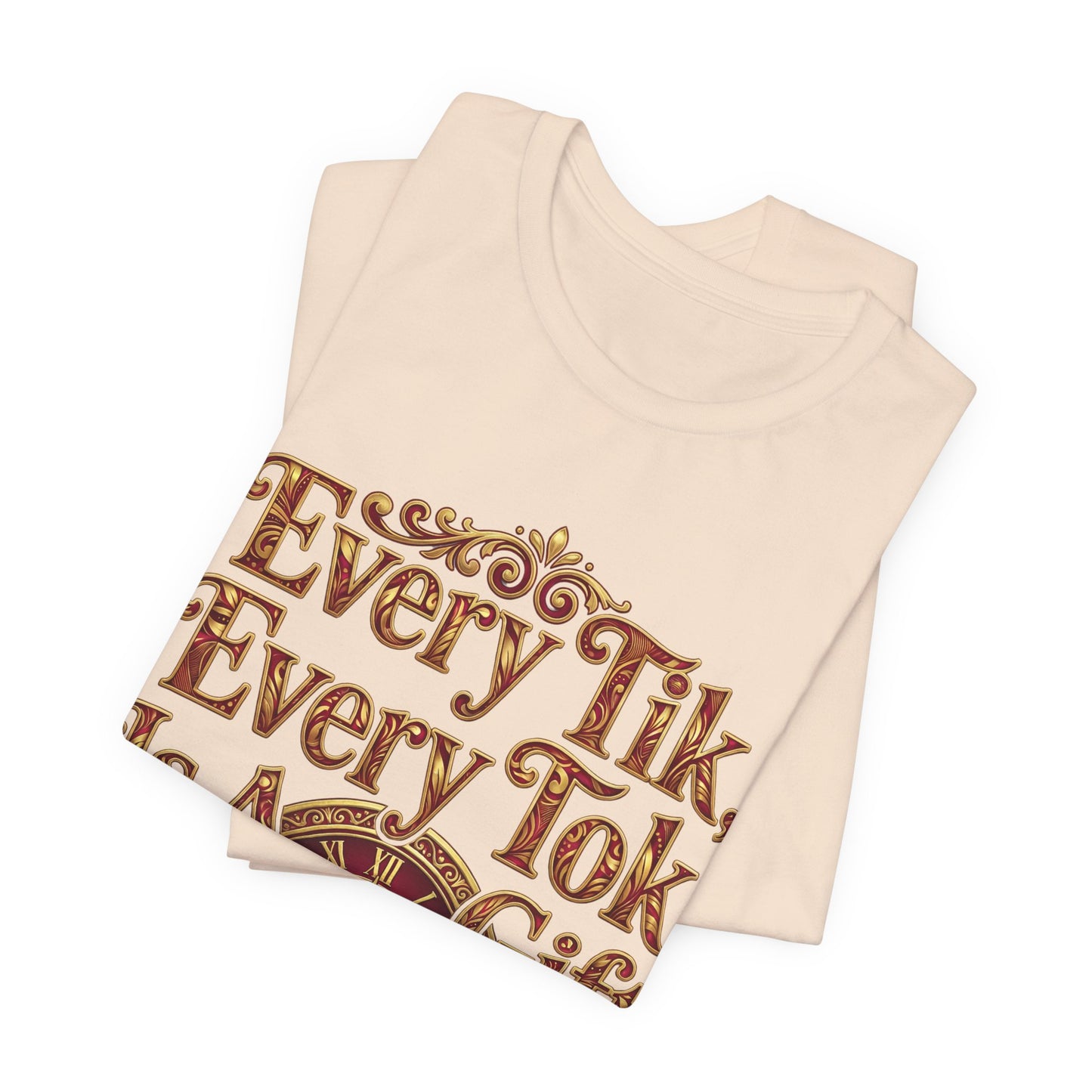 🌅 Every Tik, Every Tok Is a Gift – Inspirational Time & Gratitude Tee