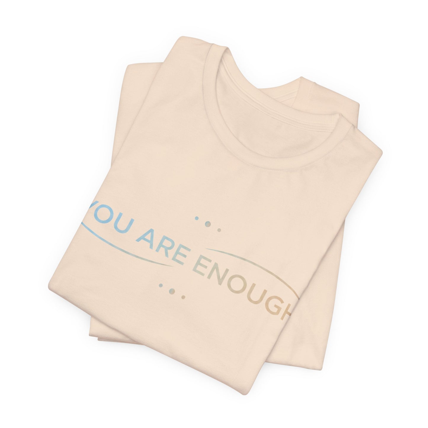💛 You Are Enough – Strength & Serenity Affirmation Tee