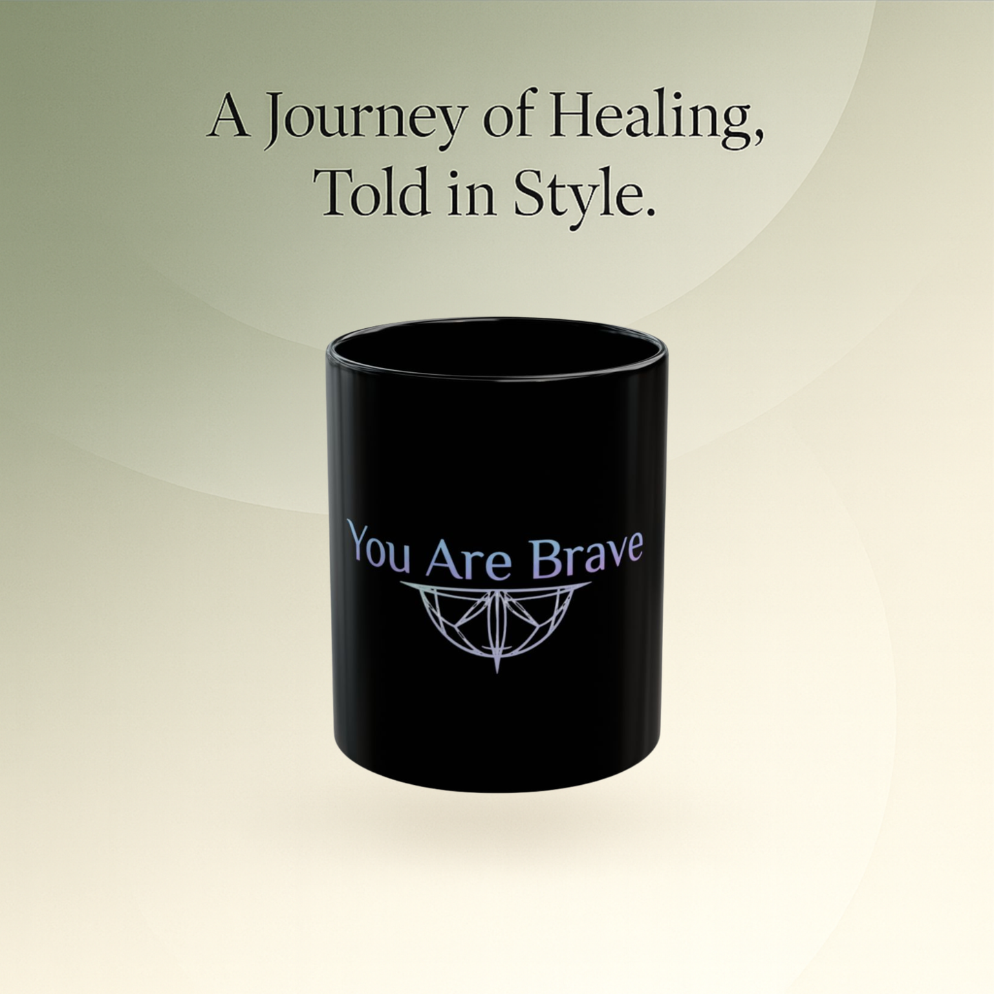 💛 You Are Brave – Strength & Serenity Affirmation Mug
