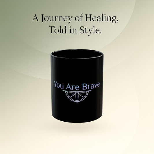 💛 You Are Brave – Strength & Serenity Affirmation Mug
