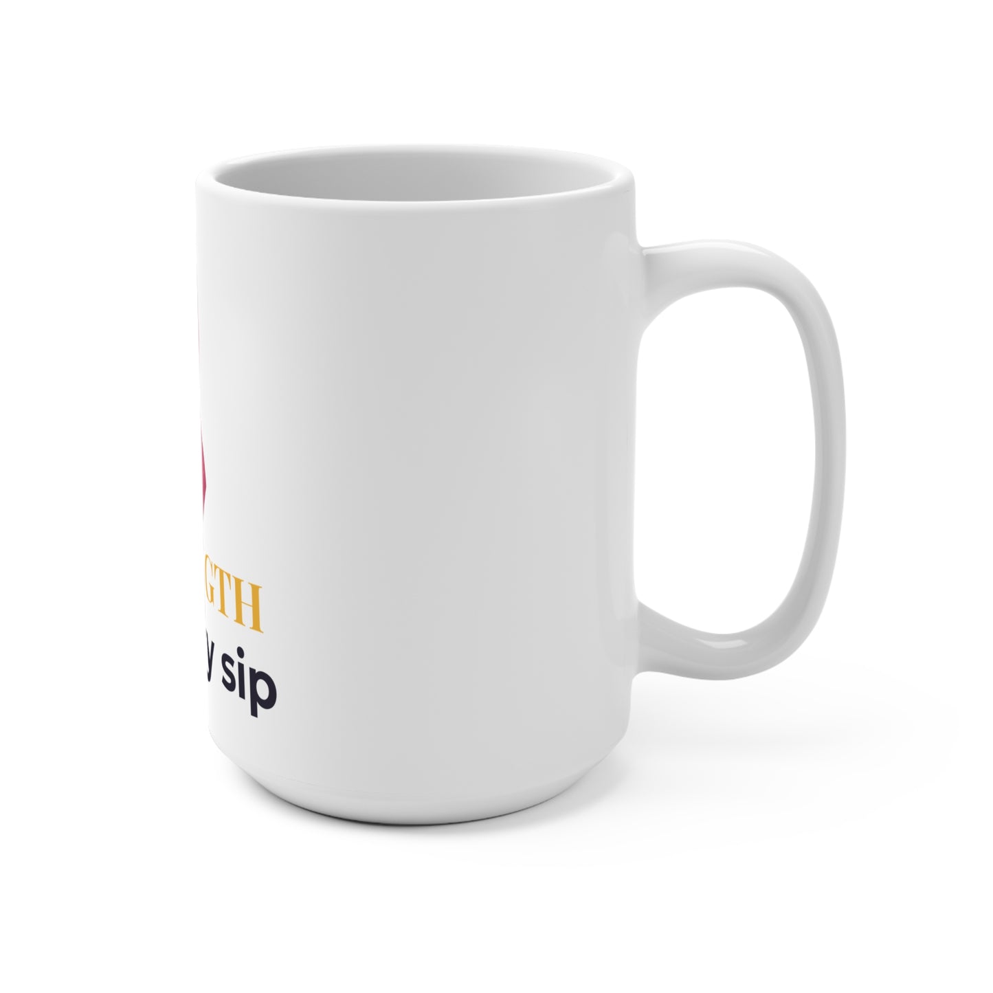 🌸 November Drop: Strength in Every Sip Mug (15 oz)