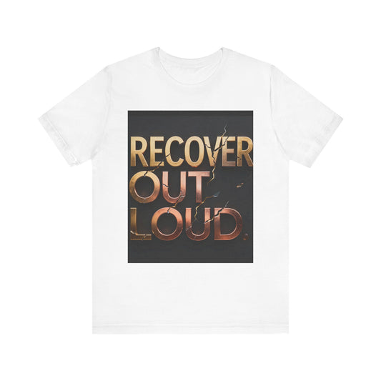 Strength and Serenity Recover Out Loud Tee