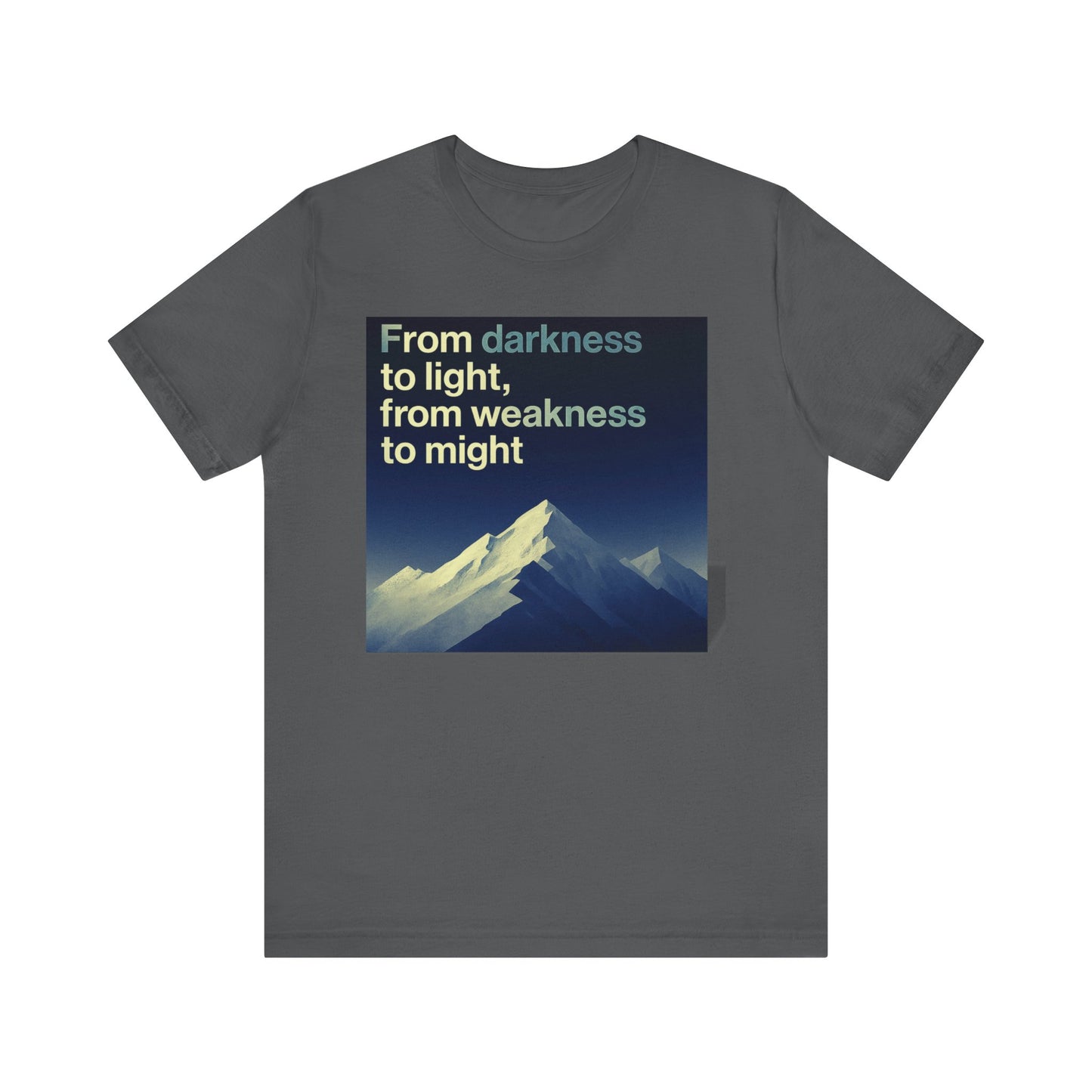 StrengthAndSerentiy_FomDarkenessToLight_Tee_01.png