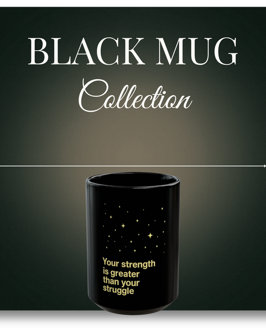Black Mug Collection Your Strength Is Greater Mug
