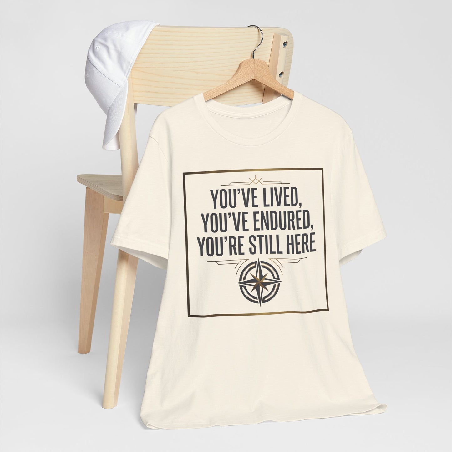 Inspirational Compass Tee — "You've Lived, You've Endured, You're Still Here" Motivational T-Shirt