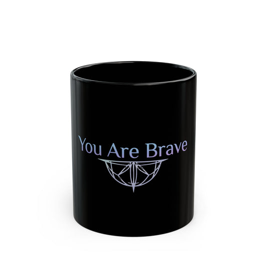 💛 You Are Brave – Strength & Serenity Affirmation Mug