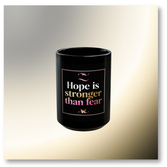 🌿Black - Hope Is Stronger Than Fear Mug