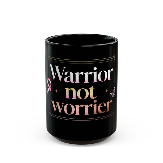 Black Mug Collection Warrior Not Worrier Mug