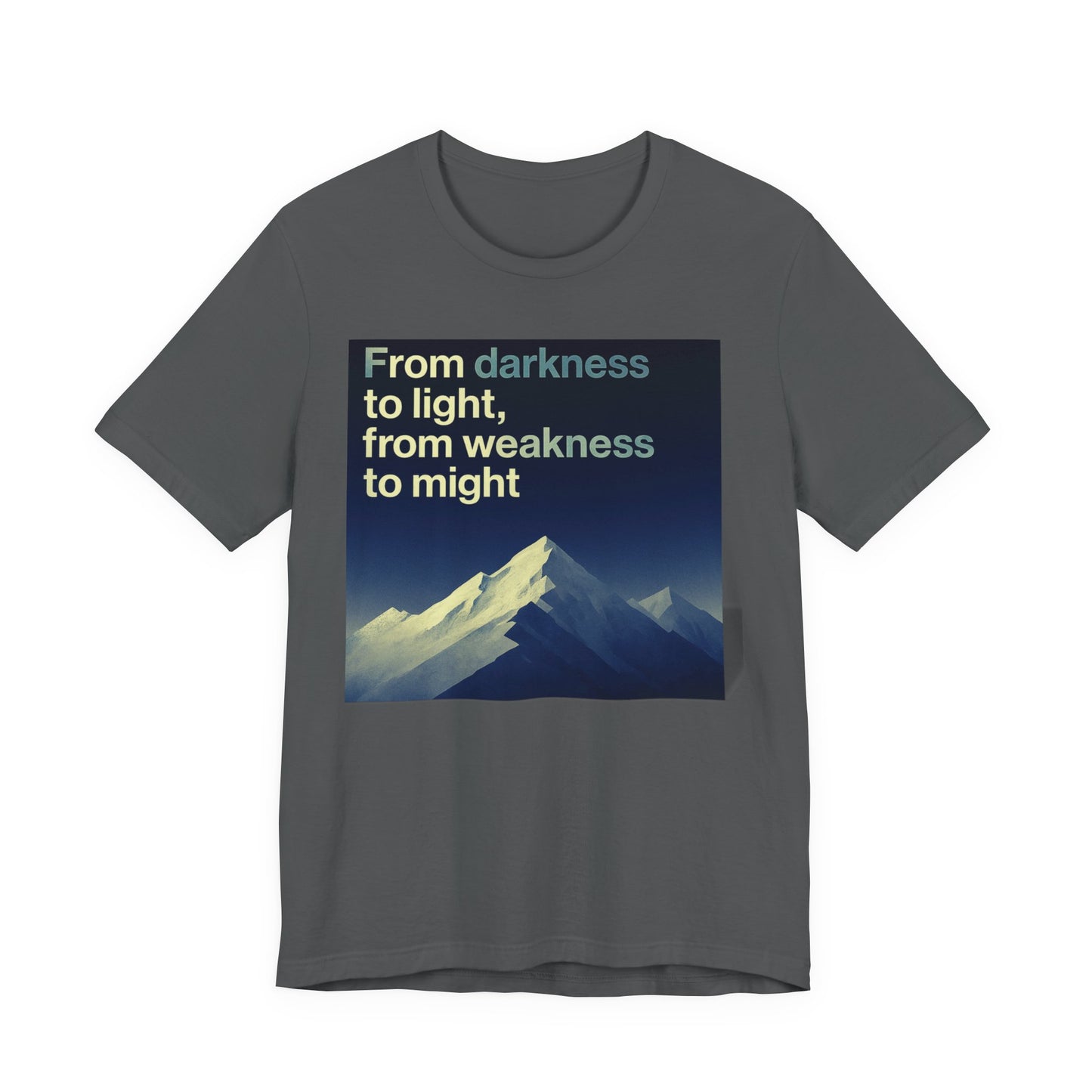 StrengthAndSerentiy_FomDarkenessToLight_Tee_01.png