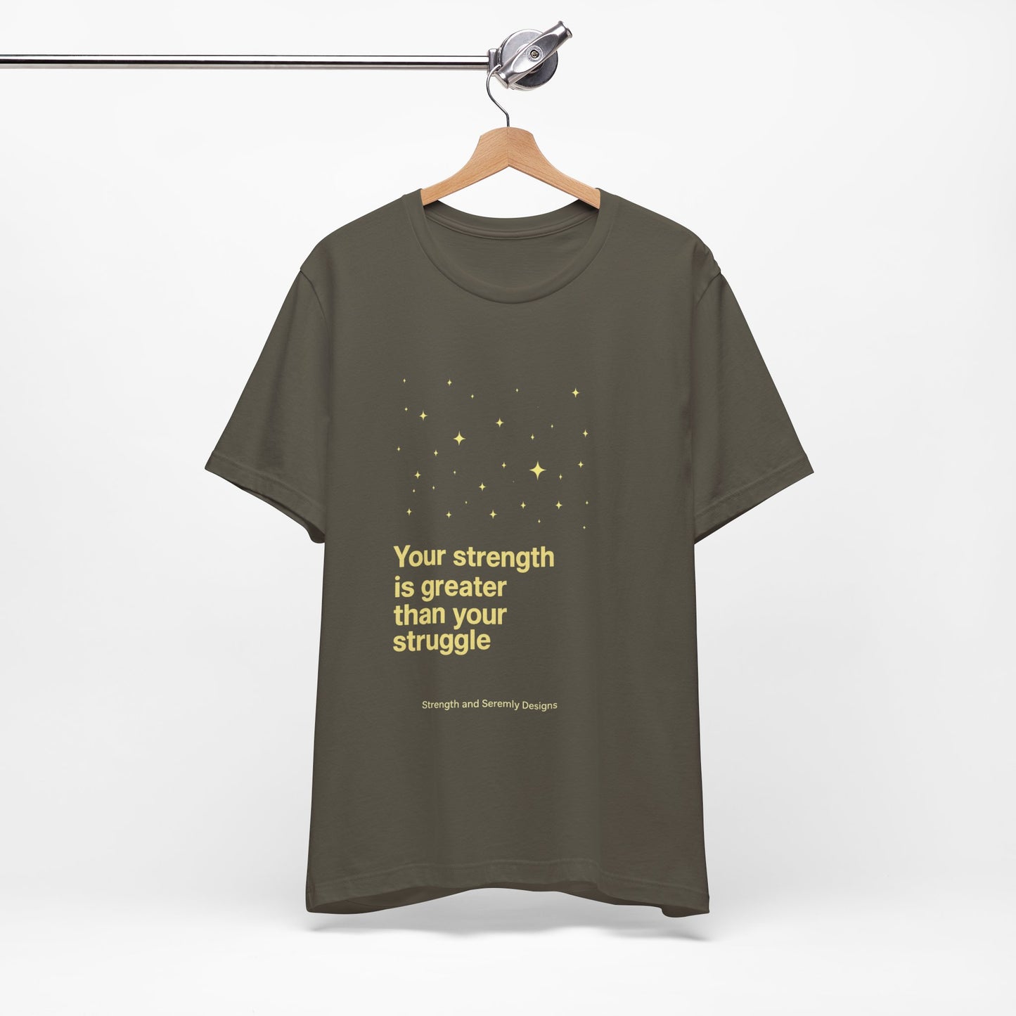 Strength and Serenity Your Strength Is Greater Tee