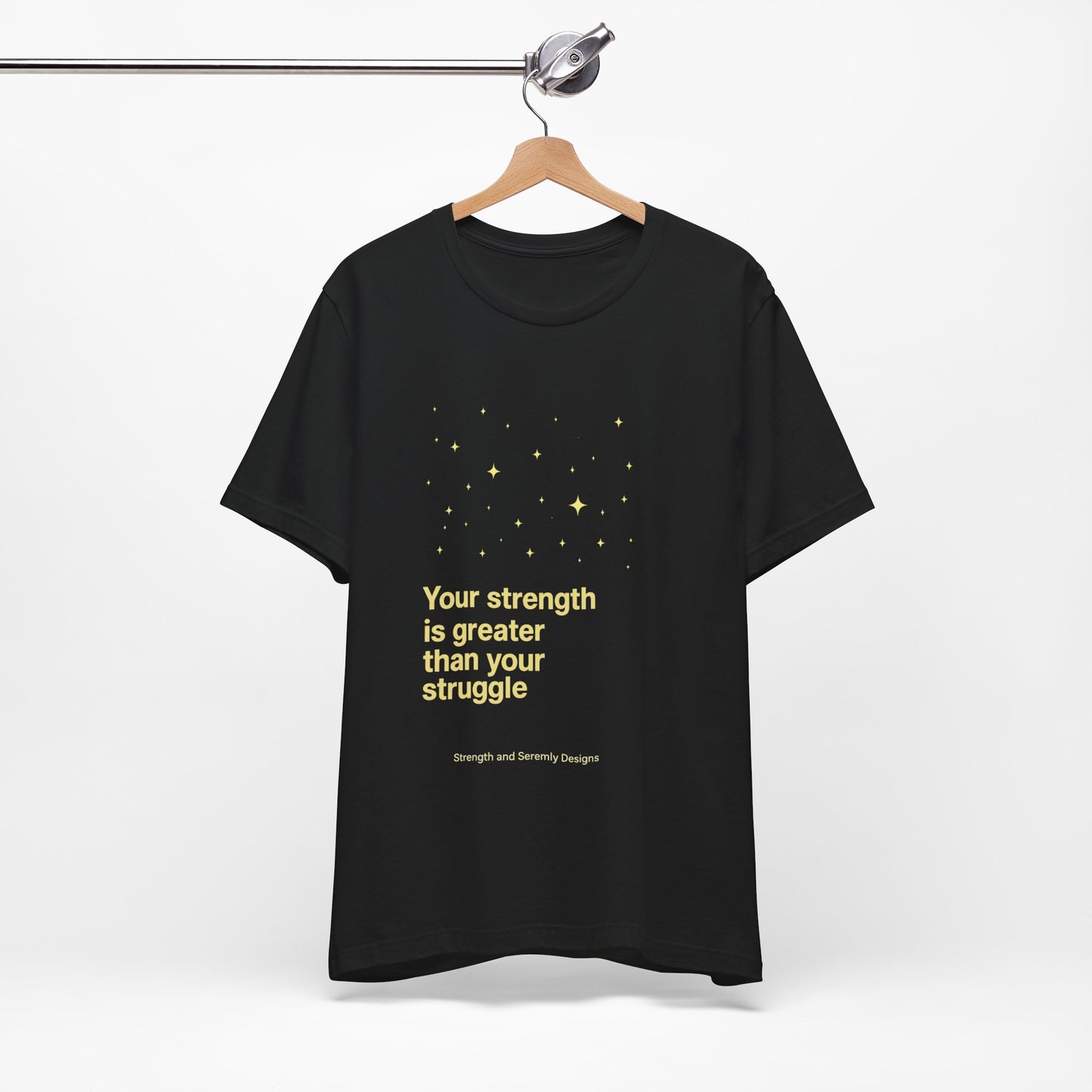 Strength and Serenity Your Strength Is Greater Tee