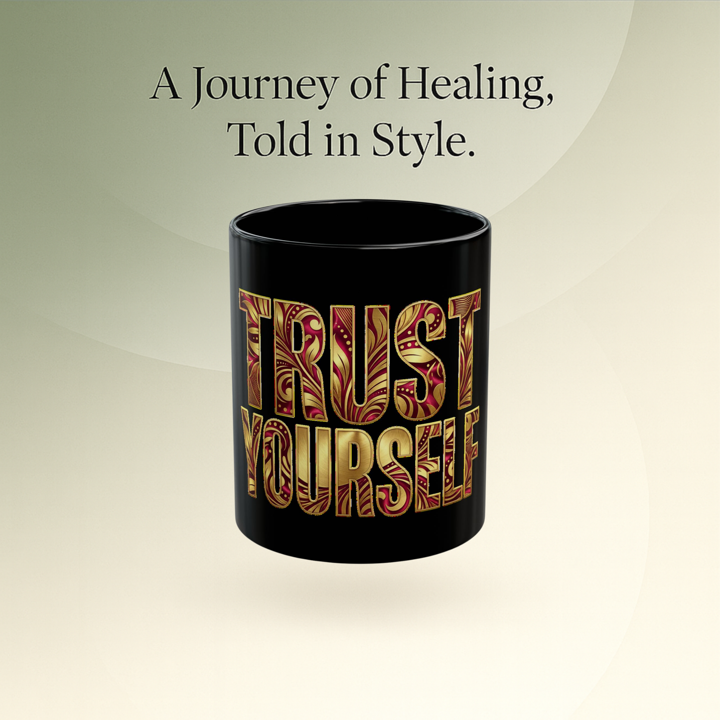 👑Trust Yourself Mug – Crowned in Strength Collection
