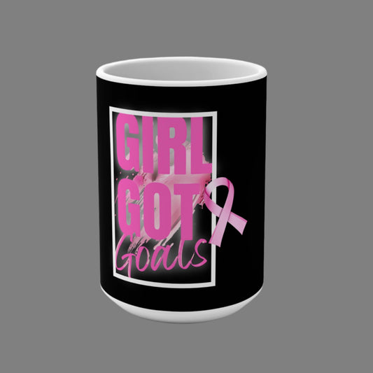 Mug 15oz - 'Girl Got Goals' Breast Cancer Awareness Coffee Cup